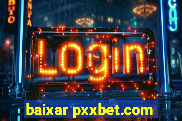 baixar pxxbet.com